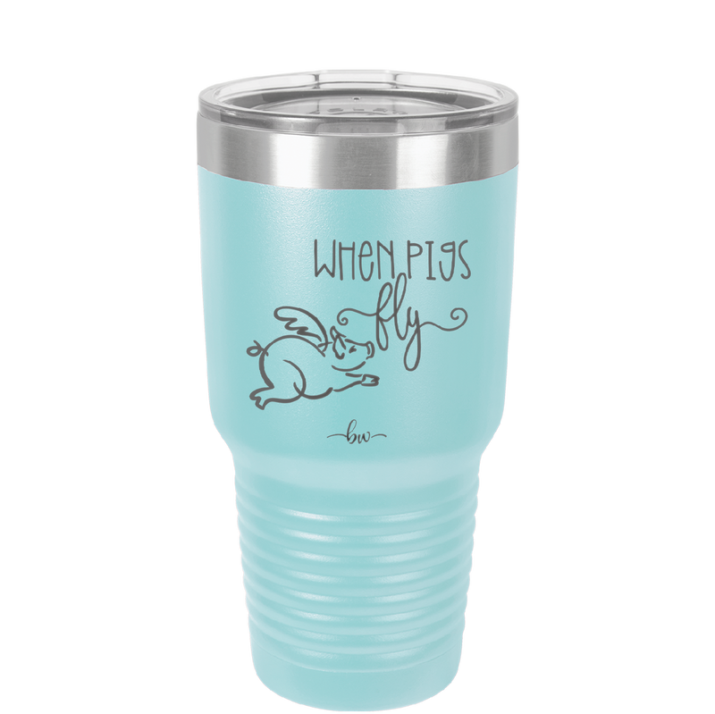 When Pigs Fly - Laser Engraved Stainless Steel Drinkware - 2401 -