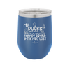 My Ducks Are Not in a Row they are Drunk and they are Lost - Laser Engraved Stainless Steel Drinkware - 2402 -