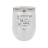 The Dandelion Cares Not That You Call it a Weed - Laser Engraved Stainless Steel Drinkware - 2403 -