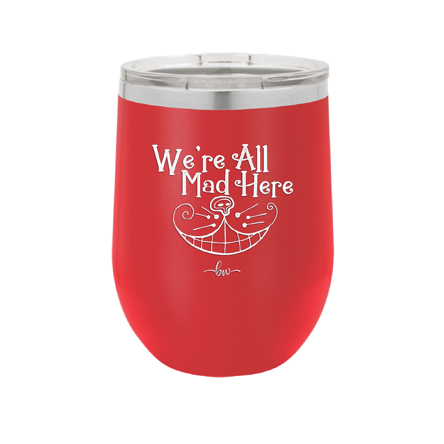 We're All Mad Here - Laser Engraved Stainless Steel Drinkware - 2404 -