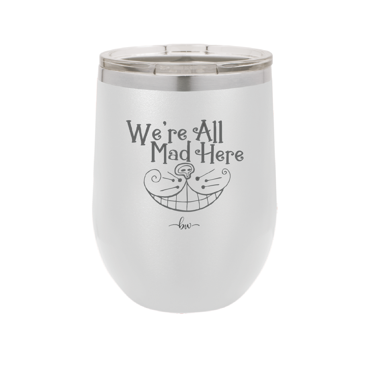 We're All Mad Here - Laser Engraved Stainless Steel Drinkware - 2404 -