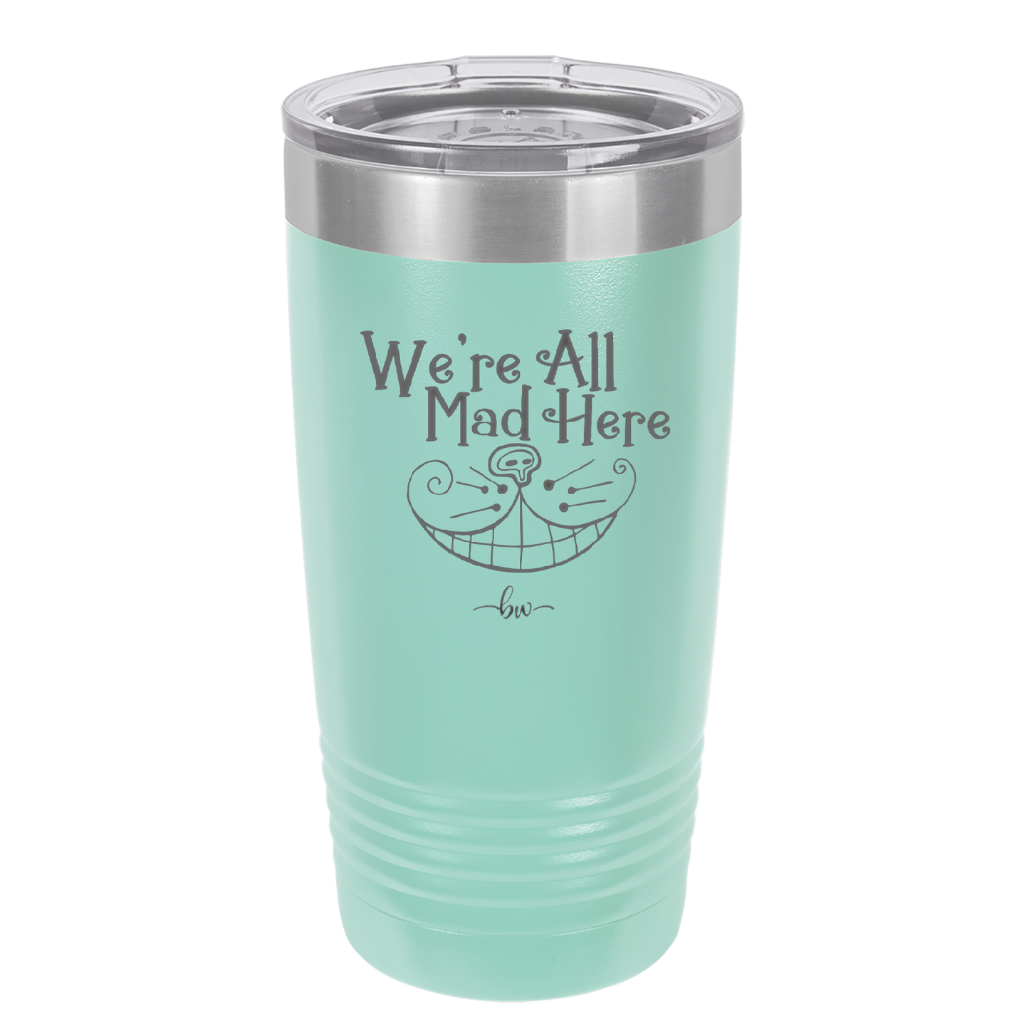 We're All Mad Here - Laser Engraved Stainless Steel Drinkware - 2404 -