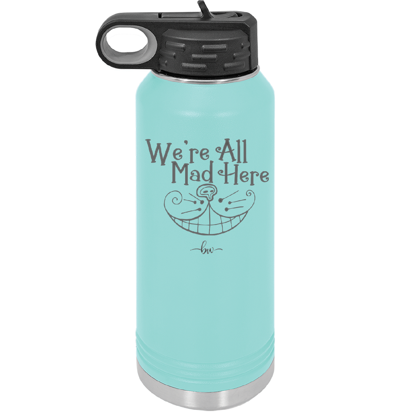 We're All Mad Here - Laser Engraved Stainless Steel Drinkware - 2404 -