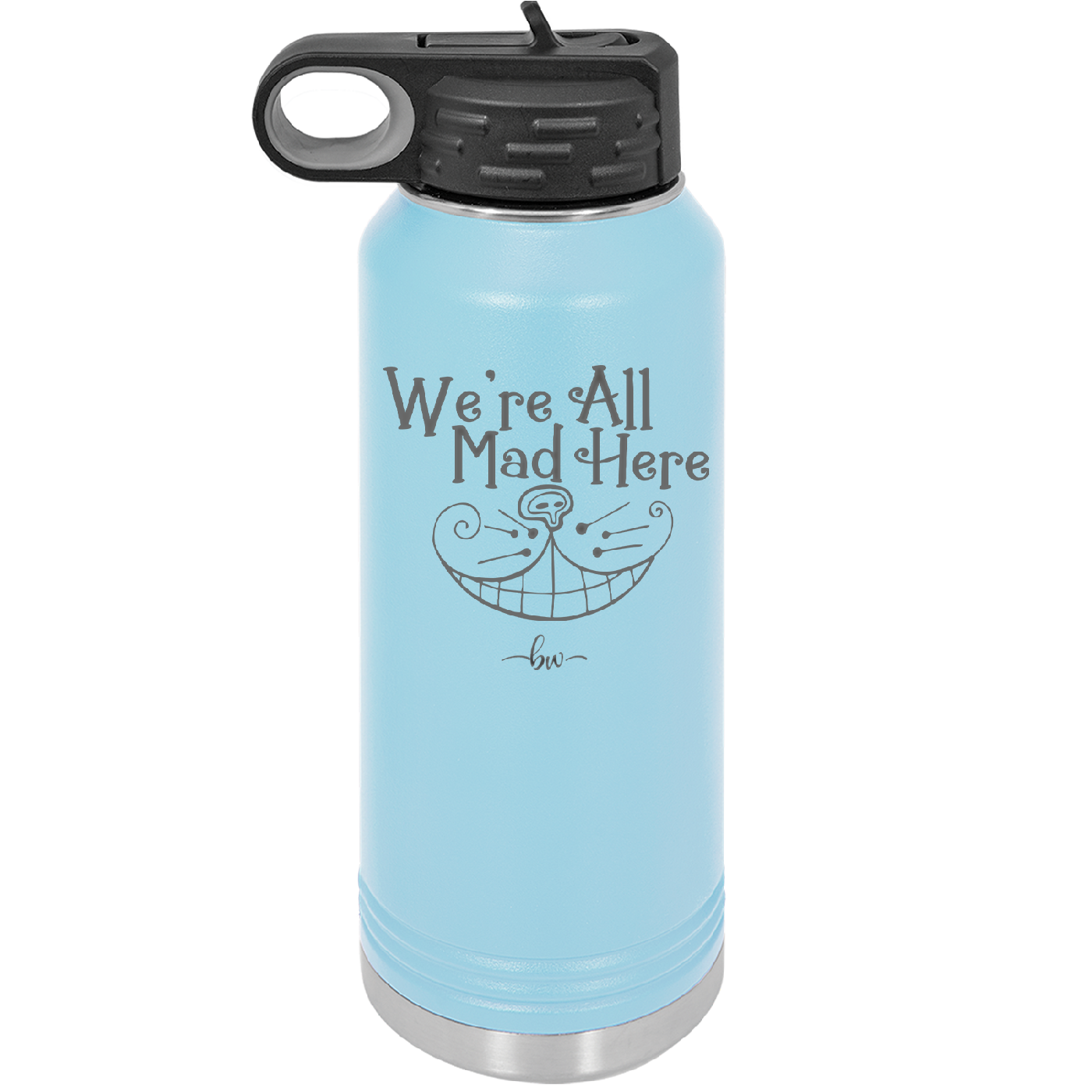 We're All Mad Here - Laser Engraved Stainless Steel Drinkware - 2404 -