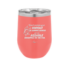 Don't Mistake Your Knight in Shining Armor for an Asshole Wearing Tin Foil - Laser Engraved Stainless Steel Drinkware - 2405 -