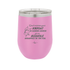 Don't Mistake Your Knight in Shining Armor for an Asshole Wearing Tin Foil - Laser Engraved Stainless Steel Drinkware - 2405 -