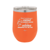 Don't Mistake Your Knight in Shining Armor for an Asshole Wearing Tin Foil - Laser Engraved Stainless Steel Drinkware - 2405 -