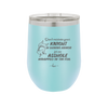 Don't Mistake Your Knight in Shining Armor for an Asshole Wearing Tin Foil - Laser Engraved Stainless Steel Drinkware - 2405 -