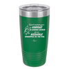 Don't Mistake Your Knight in Shining Armor for an Asshole Wearing Tin Foil - Laser Engraved Stainless Steel Drinkware - 2405 -