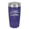 Don't Mistake Your Knight in Shining Armor for an Asshole Wearing Tin Foil - Laser Engraved Stainless Steel Drinkware - 2405 -