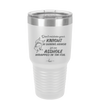 Don't Mistake Your Knight in Shining Armor for an Asshole Wearing Tin Foil - Laser Engraved Stainless Steel Drinkware - 2405 -