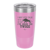 I May Look Calm But in My Head I've Gored You Twice - Laser Engraved Stainless Steel Drinkware - 2406 -