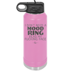 I Don't Need a Mood Ring Read My Fucking Face - Laser Engraved Stainless Steel Drinkware - 2408 -