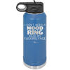 I Don't Need a Mood Ring Read My Fucking Face - Laser Engraved Stainless Steel Drinkware - 2408 -