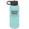 I Don't Need a Mood Ring Read My Fucking Face - Laser Engraved Stainless Steel Drinkware - 2408 -