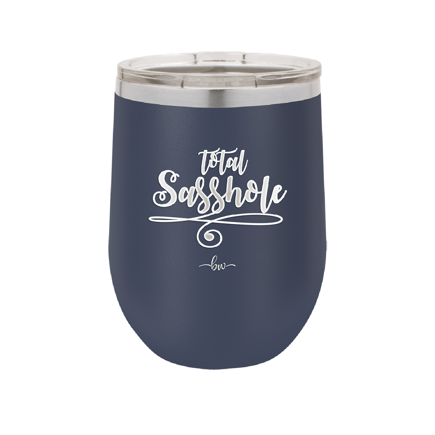 Total Sasshole - Laser Engraved Stainless Steel Drinkware - 2409 -