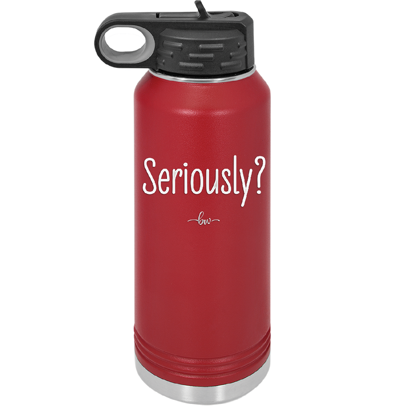 Seriously - Laser Engraved Stainless Steel Drinkware - 2413 -