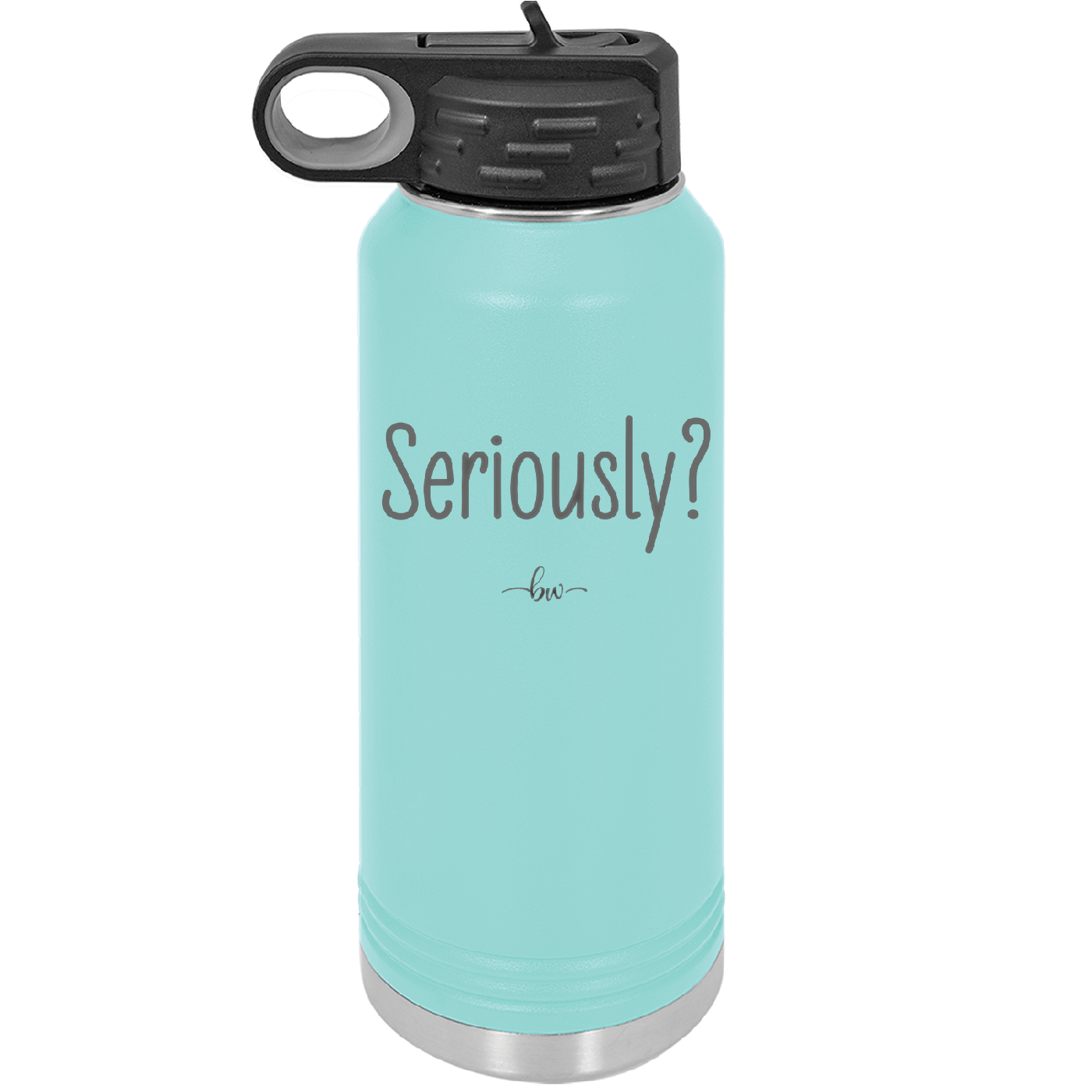 Seriously - Laser Engraved Stainless Steel Drinkware - 2413 -
