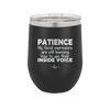 Patience My Facial Expressions Are Still Learning How to Use Their Inside Voice - Laser Engraved Stainless Steel Drinkware - 2414 -