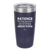 Patience My Facial Expressions Are Still Learning How to Use Their Inside Voice - Laser Engraved Stainless Steel Drinkware - 2414 -