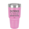 Patience My Facial Expressions Are Still Learning How to Use Their Inside Voice - Laser Engraved Stainless Steel Drinkware - 2414 -