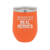 Those Who Have to Put Up With Me Every Day Are the Real Heroes - Laser Engraved Stainless Steel Drinkware - 2418 -