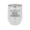 Those Who Have to Put Up With Me Every Day Are the Real Heroes - Laser Engraved Stainless Steel Drinkware - 2418 -
