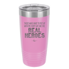 Those Who Have to Put Up With Me Every Day Are the Real Heroes - Laser Engraved Stainless Steel Drinkware - 2418 -