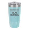 Those Who Have to Put Up With Me Every Day Are the Real Heroes - Laser Engraved Stainless Steel Drinkware - 2418 -