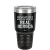 Those Who Have to Put Up With Me Every Day Are the Real Heroes - Laser Engraved Stainless Steel Drinkware - 2418 -