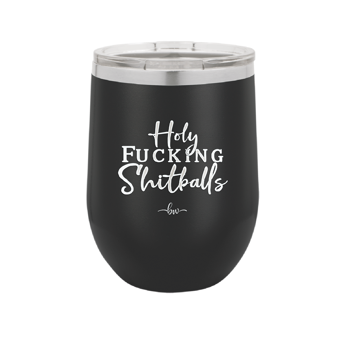 Holy Fucking Shitballs - Laser Engraved Stainless Steel Drinkware - 2419 -