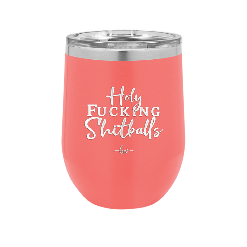 Holy Fucking Shitballs - Laser Engraved Stainless Steel Drinkware - 2419 -