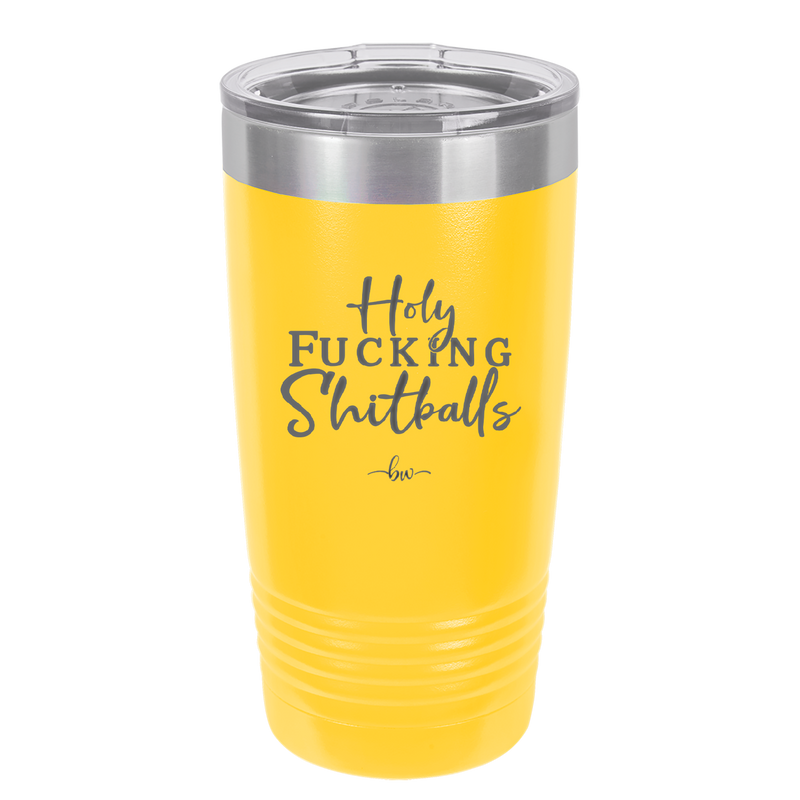 Holy Fucking Shitballs - Laser Engraved Stainless Steel Drinkware - 2419 -