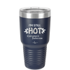 I'm Still Hot it Just Comes in Flashes Now - Laser Engraved Stainless Steel Drinkware - 2420 -