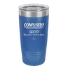 Confused Great My Work Here is Done - Laser Engraved Stainless Steel Drinkware - 2421 -