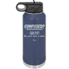Confused Great My Work Here is Done - Laser Engraved Stainless Steel Drinkware - 2421 -