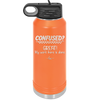 Confused Great My Work Here is Done - Laser Engraved Stainless Steel Drinkware - 2421 -