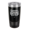 Remember if We Get Caught You're Deaf and I Don't Speak English - Laser Engraved Stainless Steel Drinkware - 2422 -