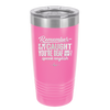 Remember if We Get Caught You're Deaf and I Don't Speak English - Laser Engraved Stainless Steel Drinkware - 2422 -