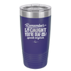 Remember if We Get Caught You're Deaf and I Don't Speak English - Laser Engraved Stainless Steel Drinkware - 2422 -