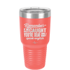 Remember if We Get Caught You're Deaf and I Don't Speak English - Laser Engraved Stainless Steel Drinkware - 2422 -