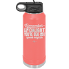 Remember if We Get Caught You're Deaf and I Don't Speak English - Laser Engraved Stainless Steel Drinkware - 2422 -
