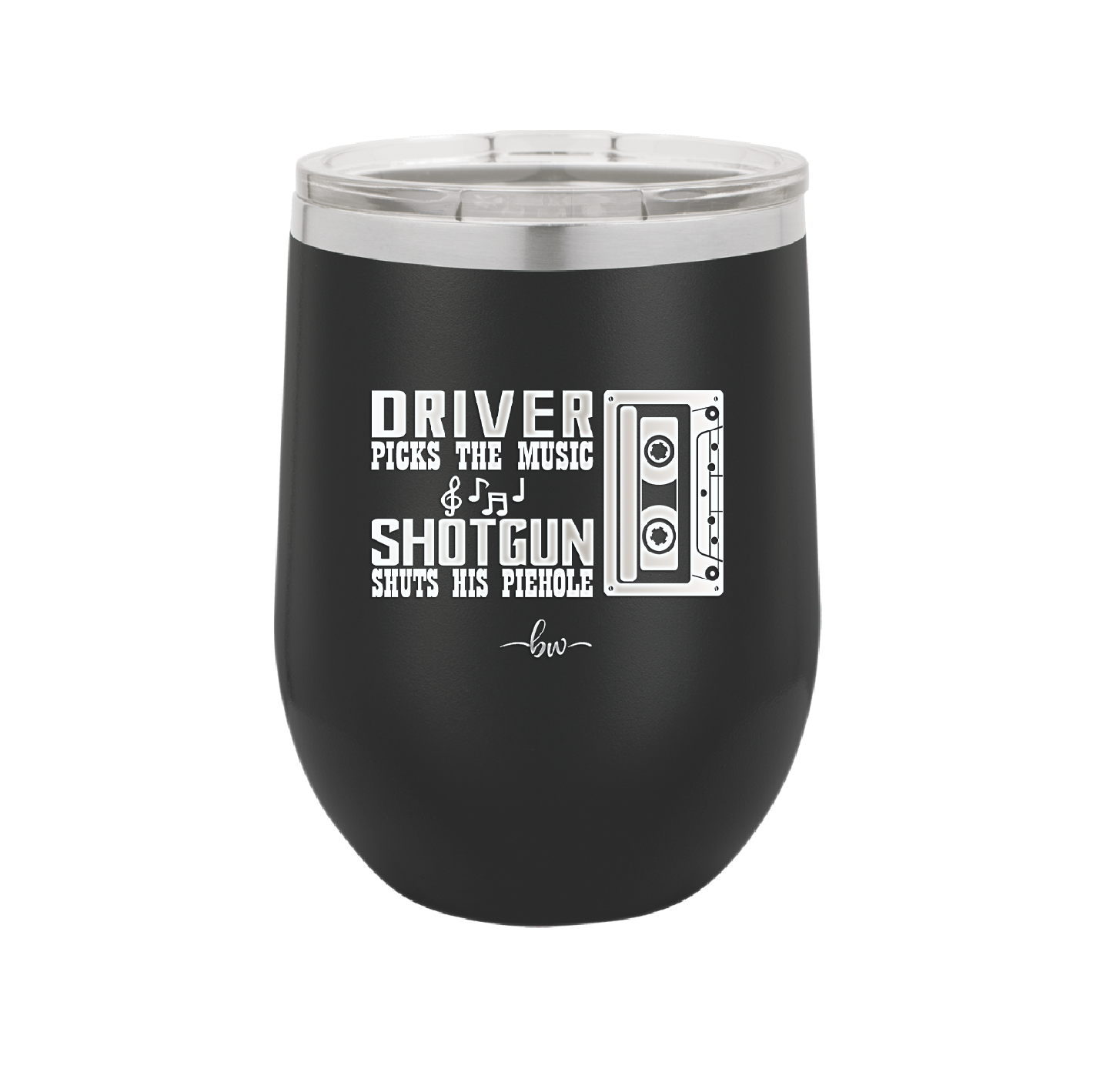 Driver Picks the Music Shotgun Shuts His Piehole - Laser Engraved Stainless Steel Drinkware - 2424 -