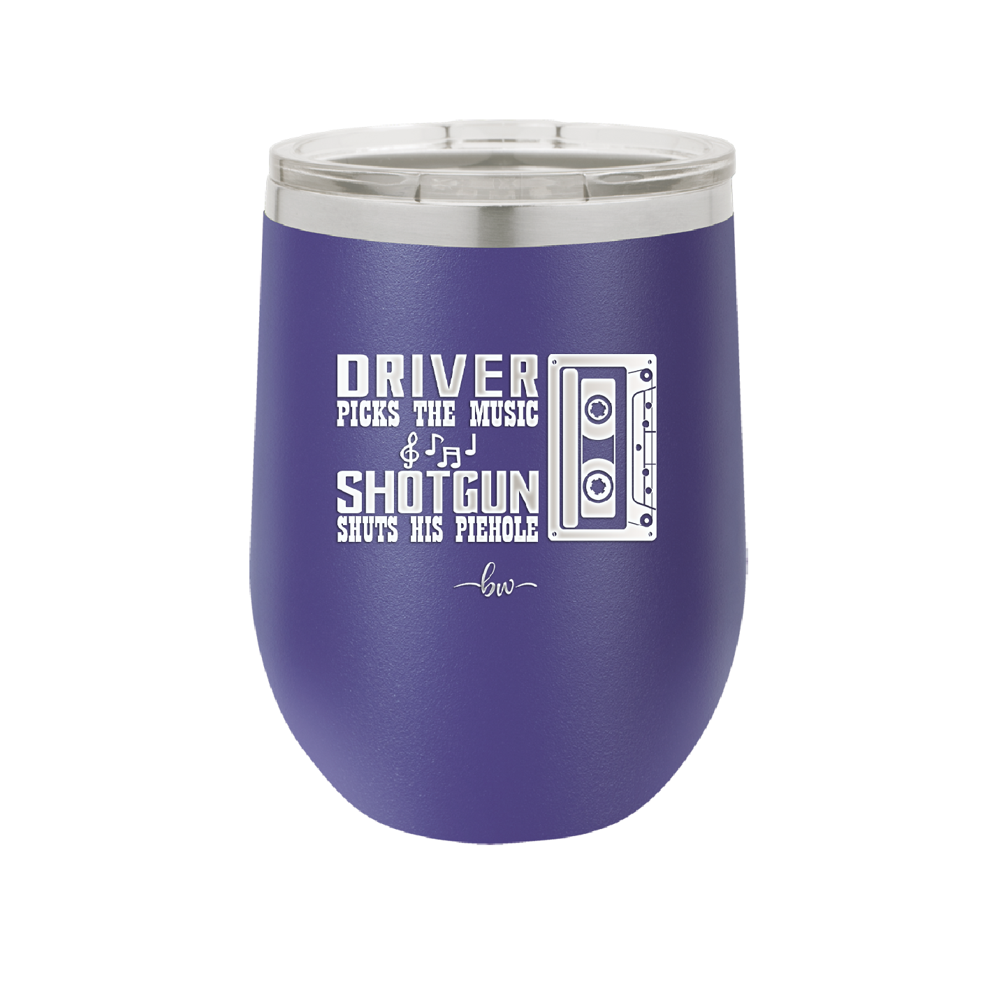 Driver Picks the Music Shotgun Shuts His Piehole - Laser Engraved Stainless Steel Drinkware - 2424 -