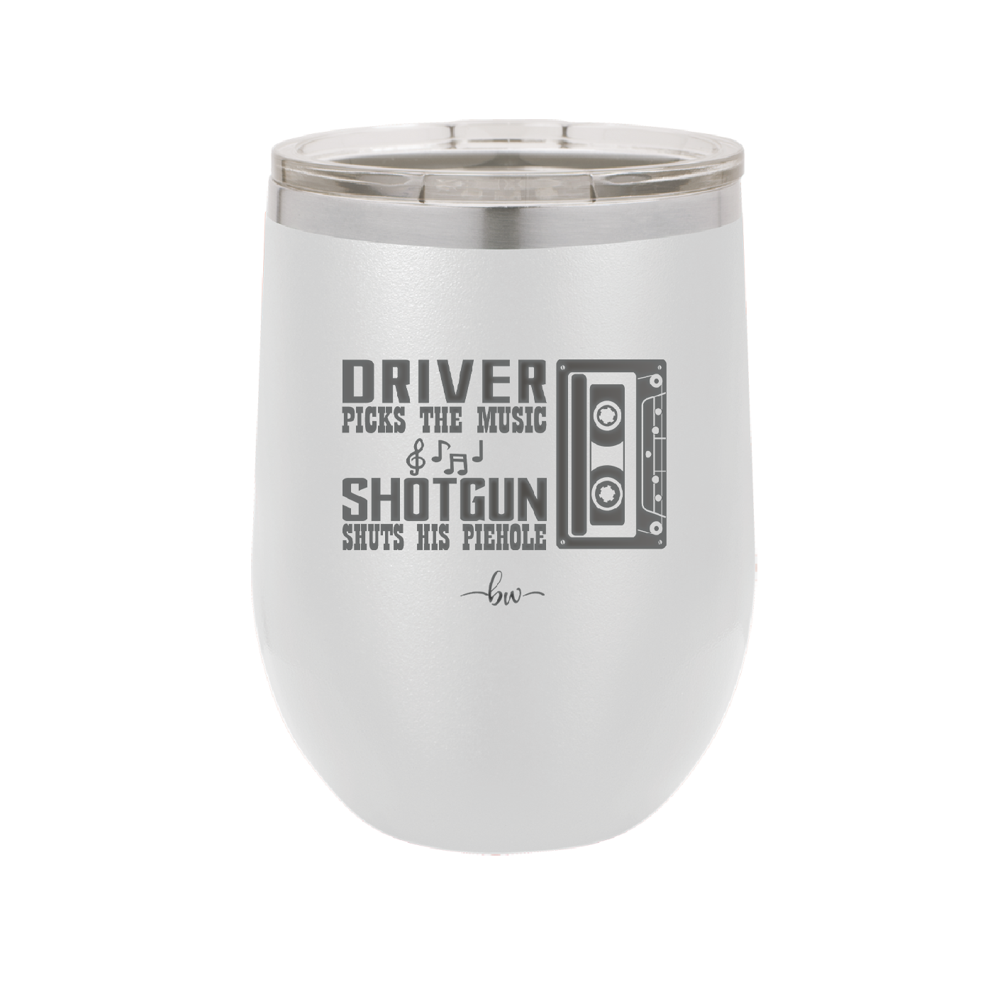 Driver Picks the Music Shotgun Shuts His Piehole - Laser Engraved Stainless Steel Drinkware - 2424 -
