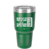 Driver Picks the Music Shotgun Shuts His Piehole - Laser Engraved Stainless Steel Drinkware - 2424 -
