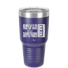 Driver Picks the Music Shotgun Shuts His Piehole - Laser Engraved Stainless Steel Drinkware - 2424 -