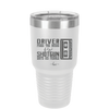 Driver Picks the Music Shotgun Shuts His Piehole - Laser Engraved Stainless Steel Drinkware - 2424 -