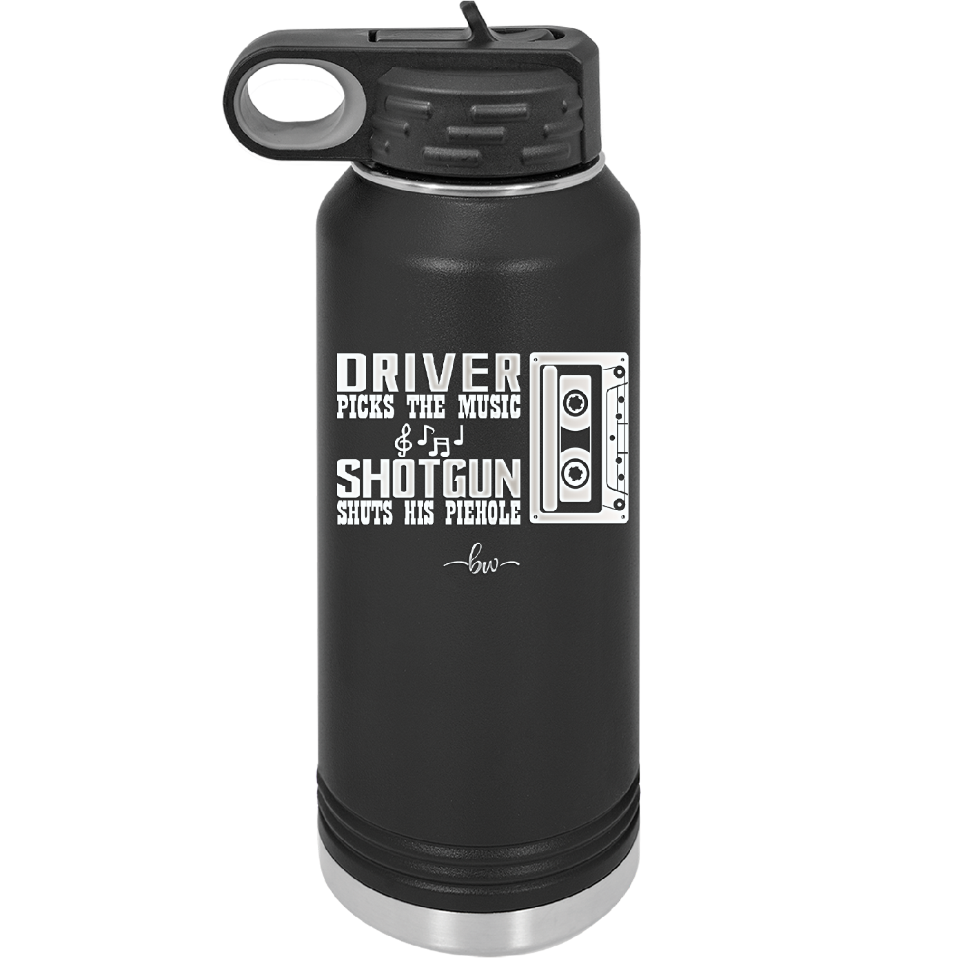 Driver Picks the Music Shotgun Shuts His Piehole - Laser Engraved Stainless Steel Drinkware - 2424 -