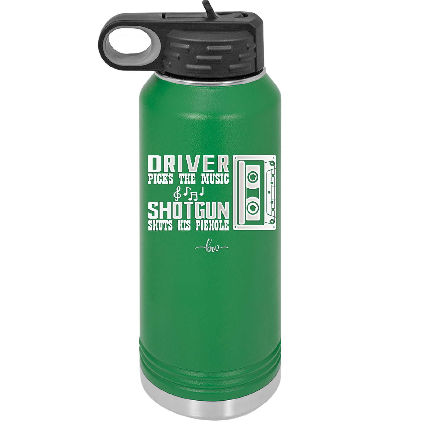 Driver Picks the Music Shotgun Shuts His Piehole - Laser Engraved Stainless Steel Drinkware - 2424 -